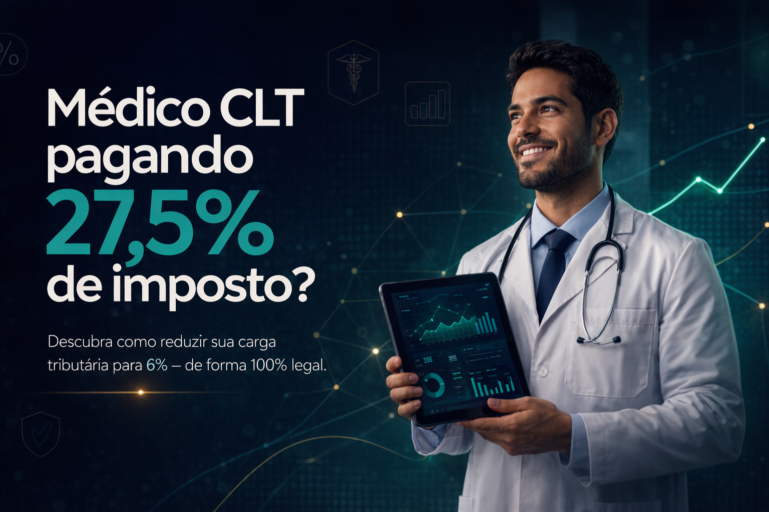 Médico CLT pagando 27,5% de imposto? Descubra como reduzir sua carga tributária para 6% — de forma 100% legal